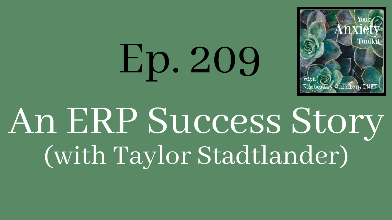 Ep 209 An ERP Success Story with Taylor Stadtlander Anxiety Toolkit Podcast