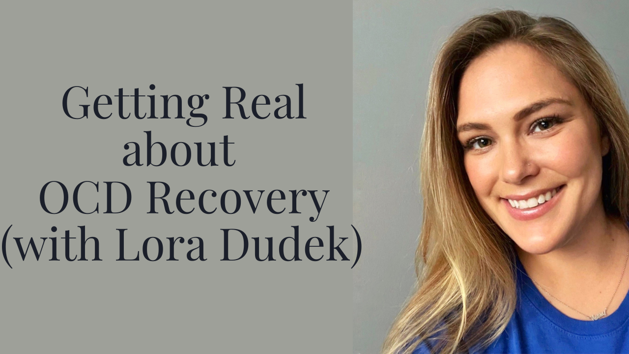 Getting Real about OCD Recovery (with Lora Dudek) Your anxiety toolkit
