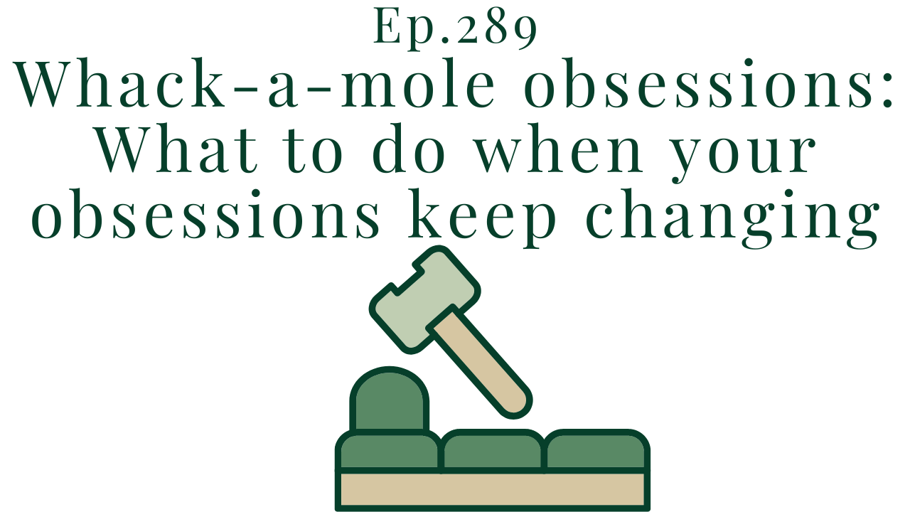 Whack a mole Obsessions Your anxiety toolkit