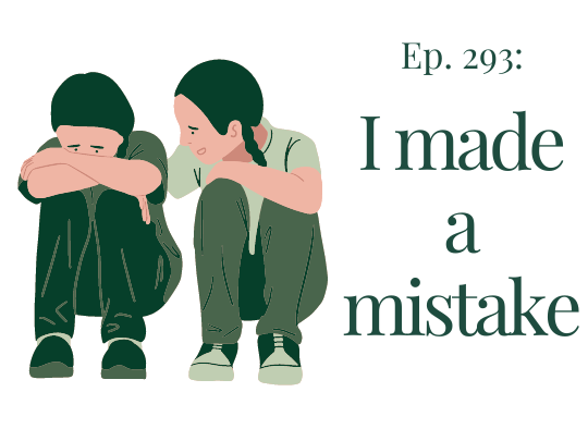 Ep 293 I made a mistake Your anxiety toolkit