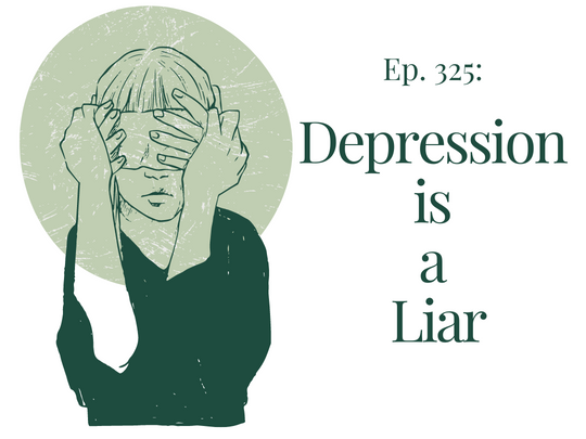 325 Depression is a Liar