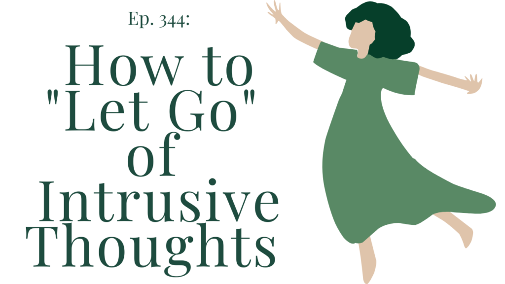 344 How to Let go of Intrusive Thoughts