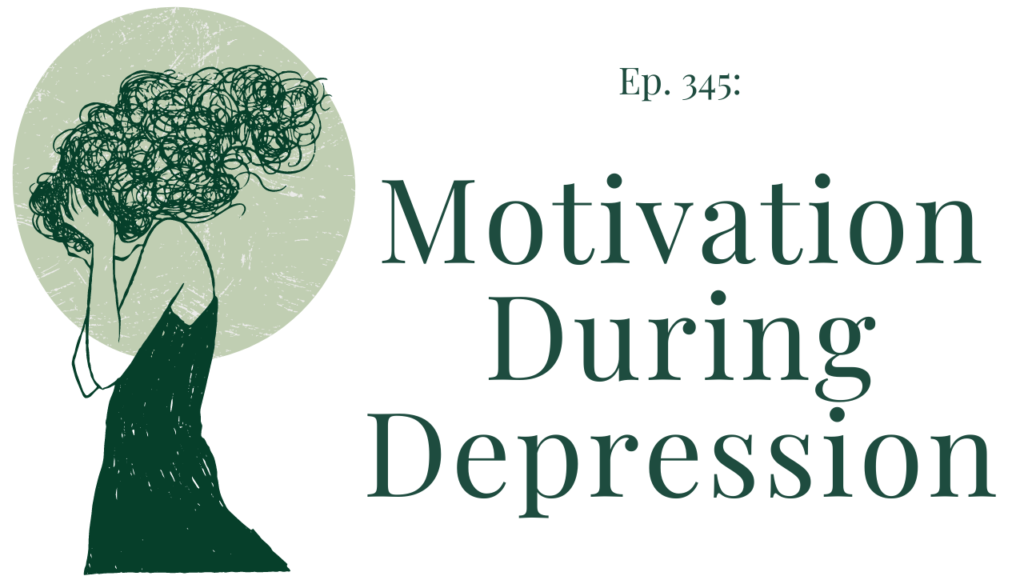 345 Motivation during depression
