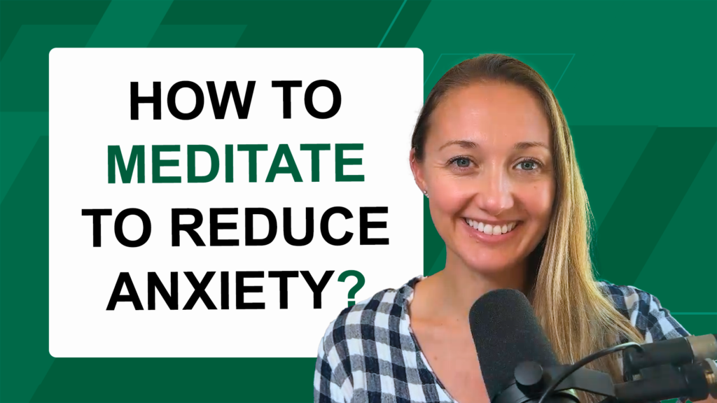 How To Meditate To Reduce Anxiety