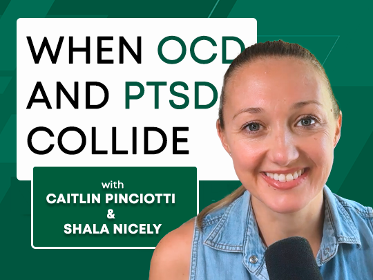 When OCD and PTSD Collide (with Shala Nicely & Caitlin Pinciotti)