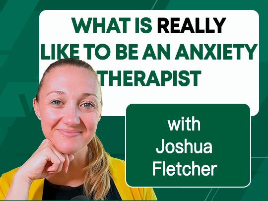 What it is REALLY like to be an Anxiety Therapist