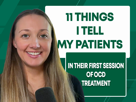 EP 378 11 Things I tell my patients in their first session of OCD treatment