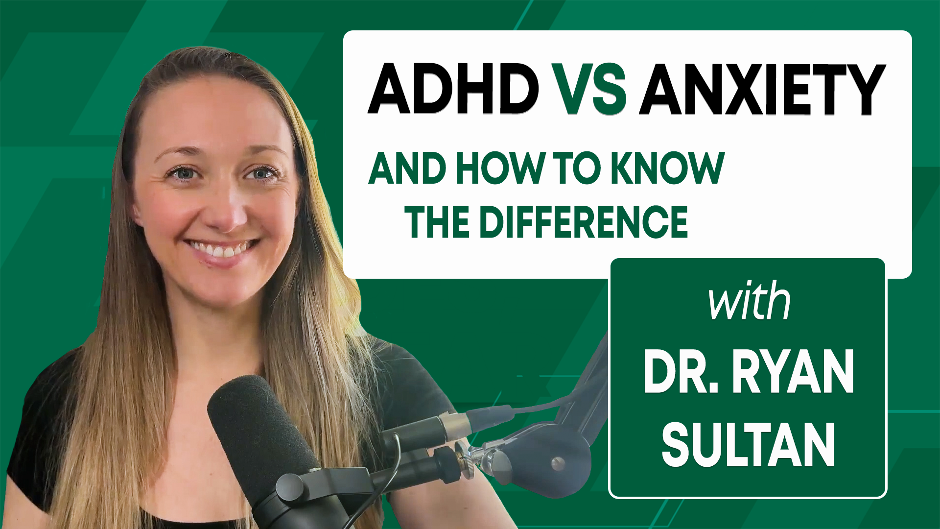 381 ADHD vs. Anxiety (with Dr. Ryan Sultan)