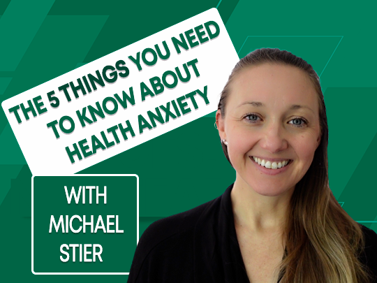 The Five Things You Need to Know About Health Anxiety (and How to Recover From It)