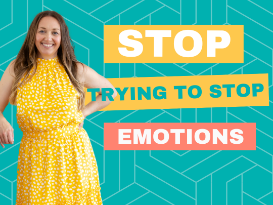 Stop trying to stop emotions image of Kimberley Quinlan