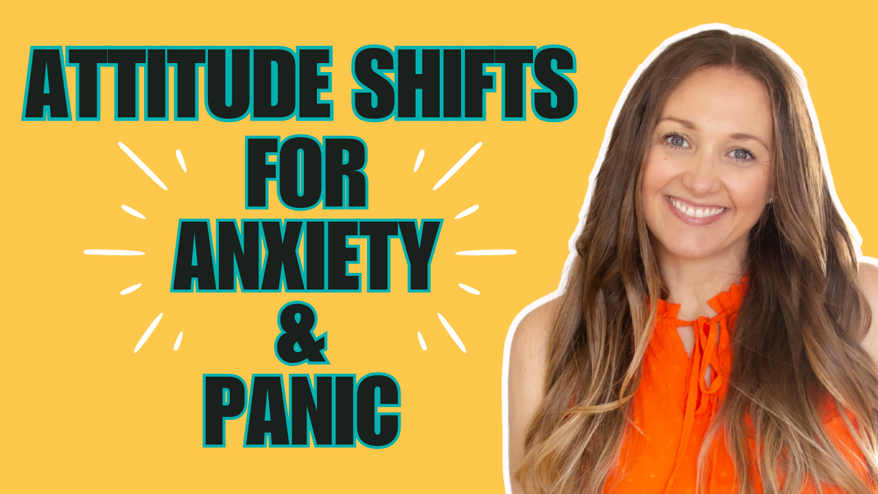 Ep 423 Your Anxiety Toolkit 3 Attitude Shifts for Anxiety & Panic