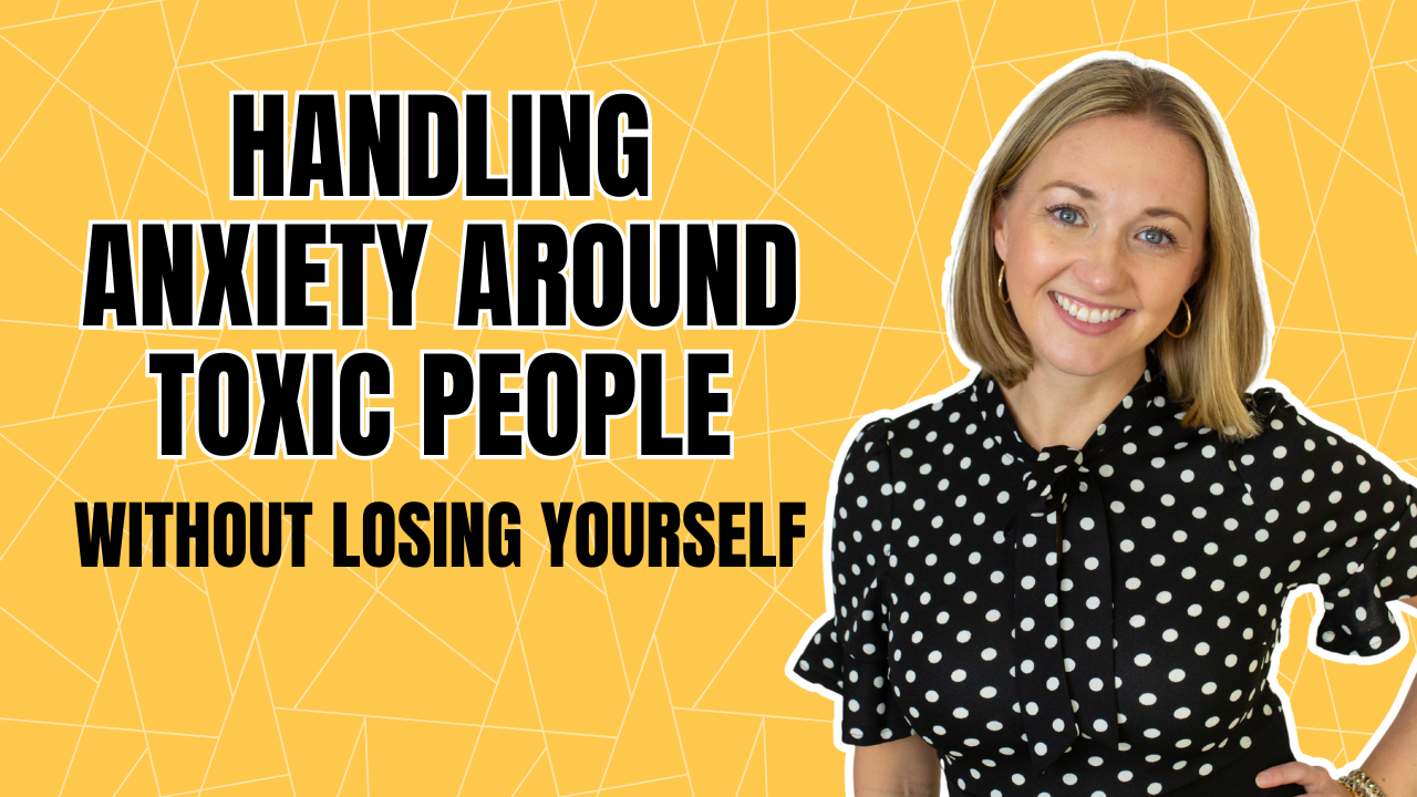 Handling anxiety around toxic people